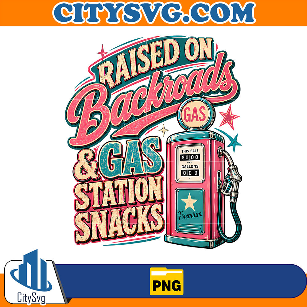 Raised-On-Backroads-And-Gas-Station-Snacks-Png