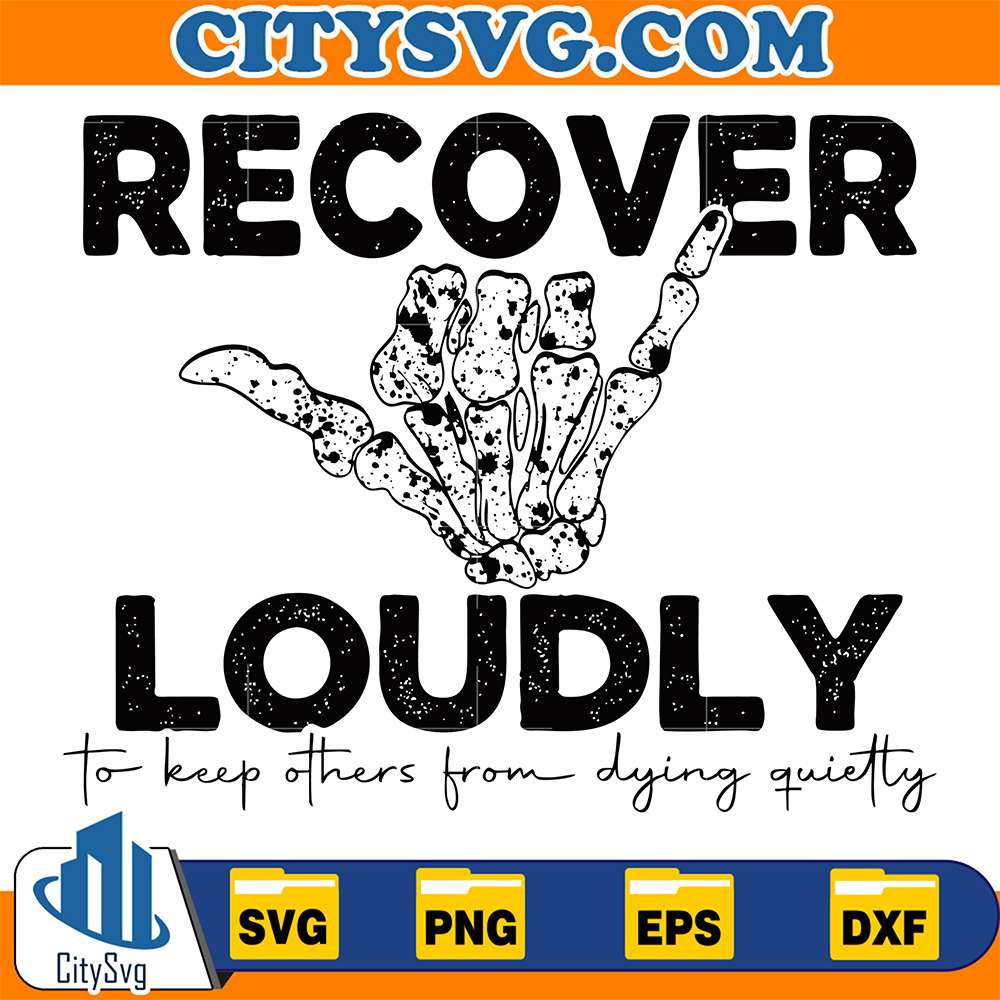 Recover-Loudly-To-Keep-Others-From-Dying-Quietly-Svg