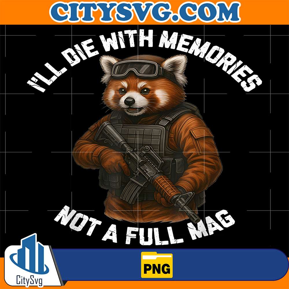 Red-Panda-I-ll-Die-With-Memories-Not-A-Full-Mag-Png