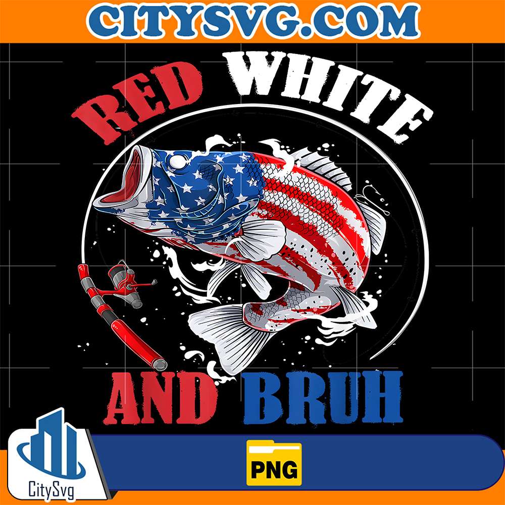 Red-White-And-Bruh-4th-Of-July-Patriotic-Fishing-Png