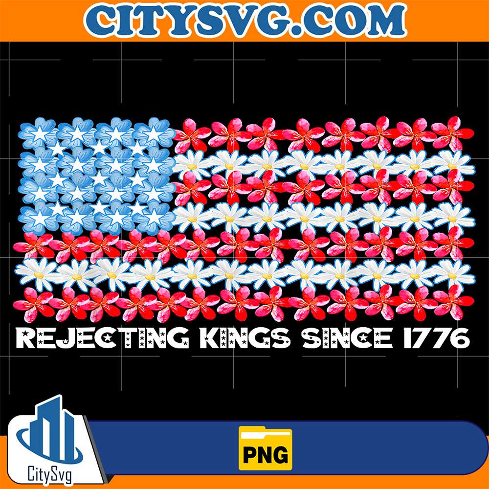Rejecting-Kings-Since-1776-American-Flag-Flower-Png