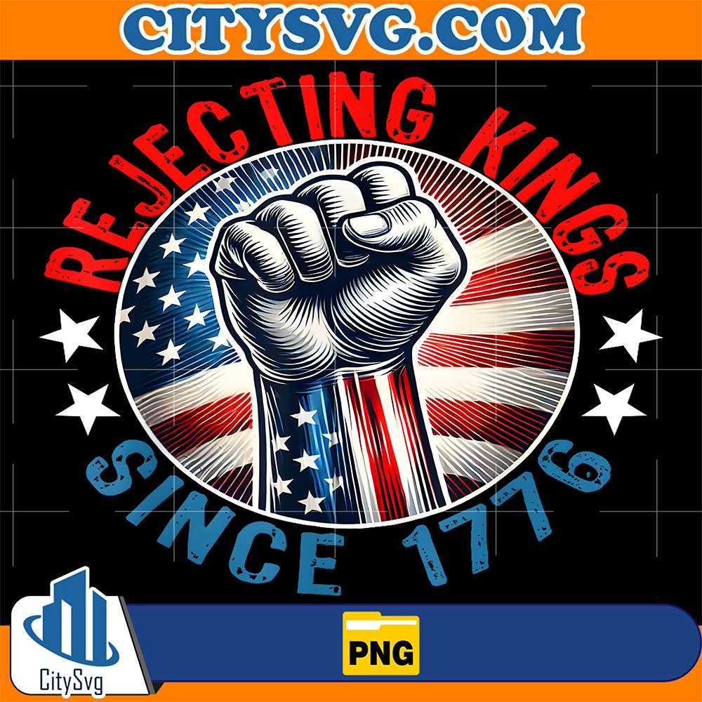 Rejecting-Kings-Since-1776-Png