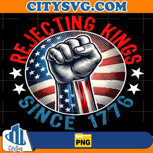 Rejecting-Kings-Since-1776-Png