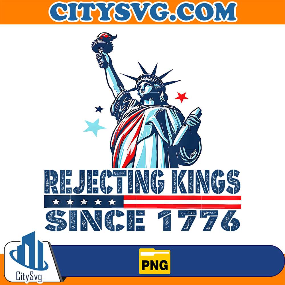 Rejecting-Kings-Since-1776-Statue-Of-Liberty-USA-4th-Of-July-Png