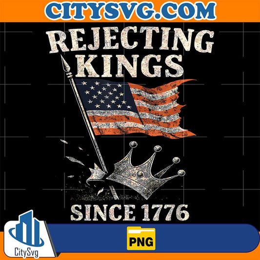 Rejecting-Kings-Since-1776-USA-Flag-And-Crown-4th-Of-July-Png