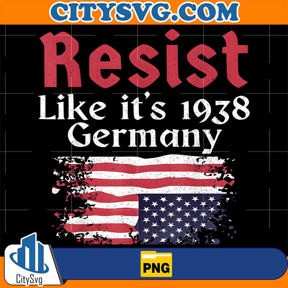 Resist-Like-It-s-1938-Germany-Png