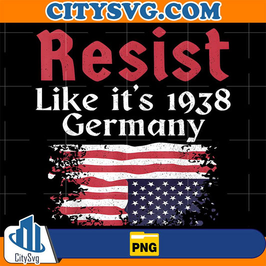Resist-Like-It-s-1938-Germany-Png