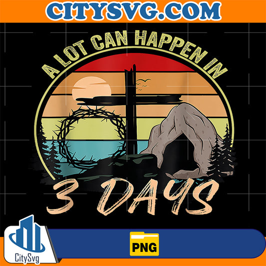 Retro-A-Lot-Can-Happen-In-3-Days-Christian-Jesus-Easter-Day-Png