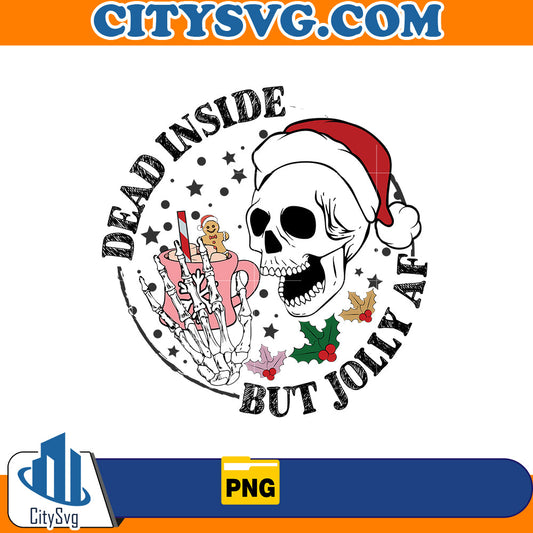 Dead Inside But Jolly AF Png CitySvg