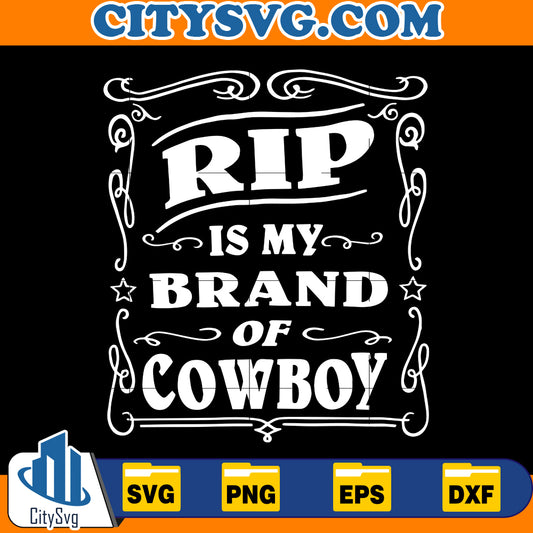 Rip is my brand of cowboy Svg