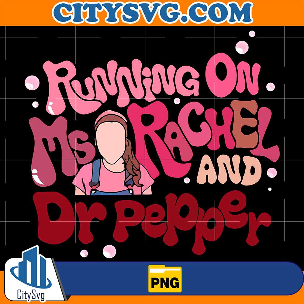 Running-On-Dr-Pepper-And-Ms-Rachel-Png