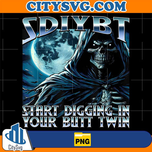 SDIYBT-Start-Digging-in-Your-Butt-Twin-Meme-2025-Skeleton-Png
