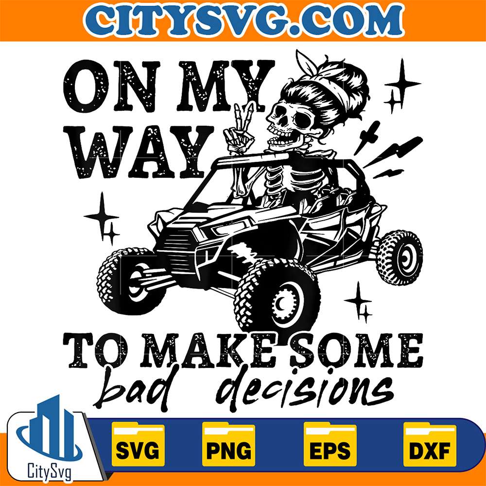 SXS-UTV-On-My-Way-To-Make-Some-Bad-Decisions-Offroad-Svg