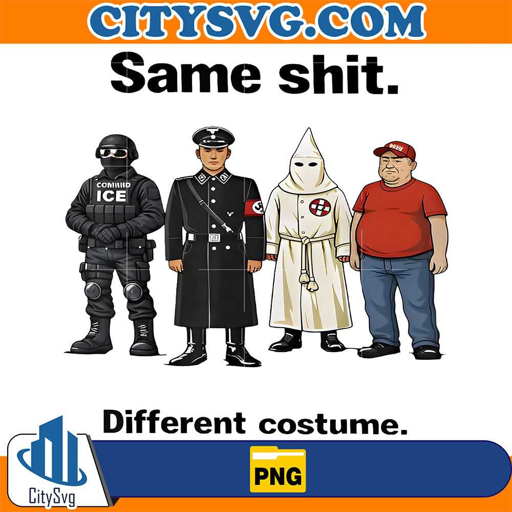 Same Shit Different Costume Png CitySvg
