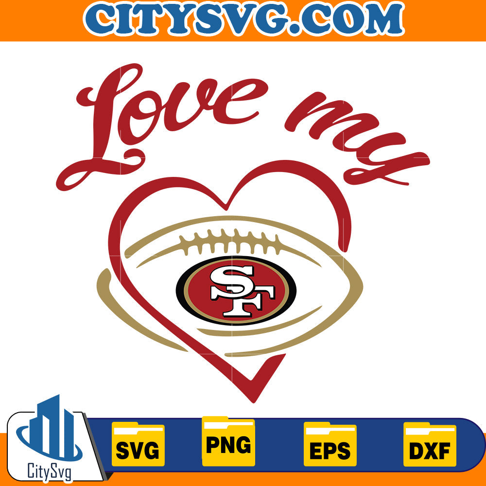 Love My San Francisco 49ers Svg