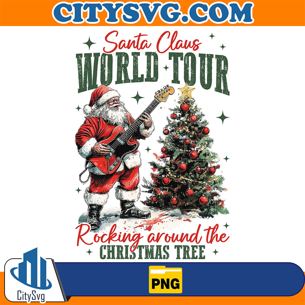 Santa Claus World Tour Rocking Around The Christmas Tree Png CitySvg