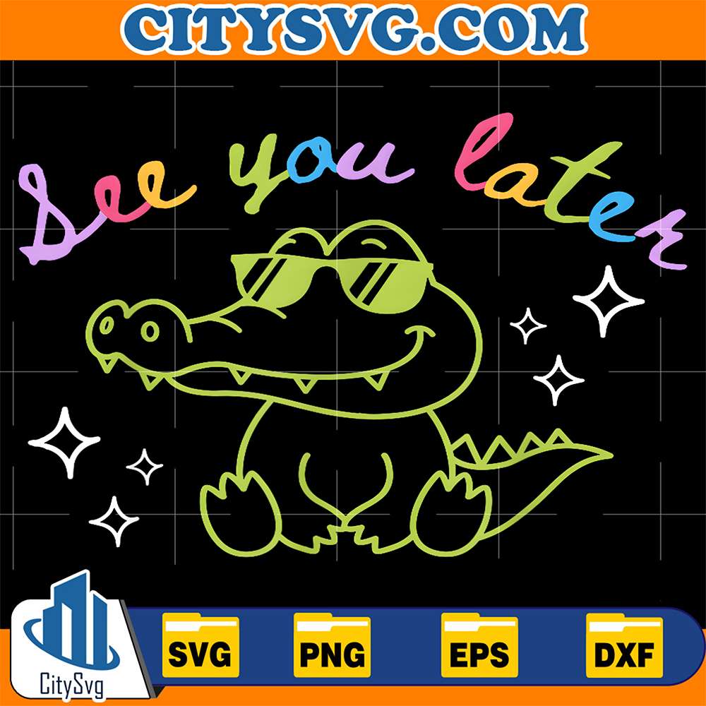 See-You-Later-Teacher-Summer-Alligator-Last-Day-Of-School-Svg