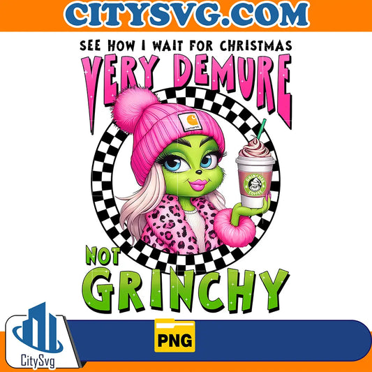 SeeHowIWaitForChristmasVeryDemureNotGrinchyChristmasPng