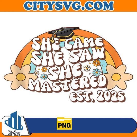 She-Came-She-Saw-She-Mastered-Est-2025-Graduate-Png