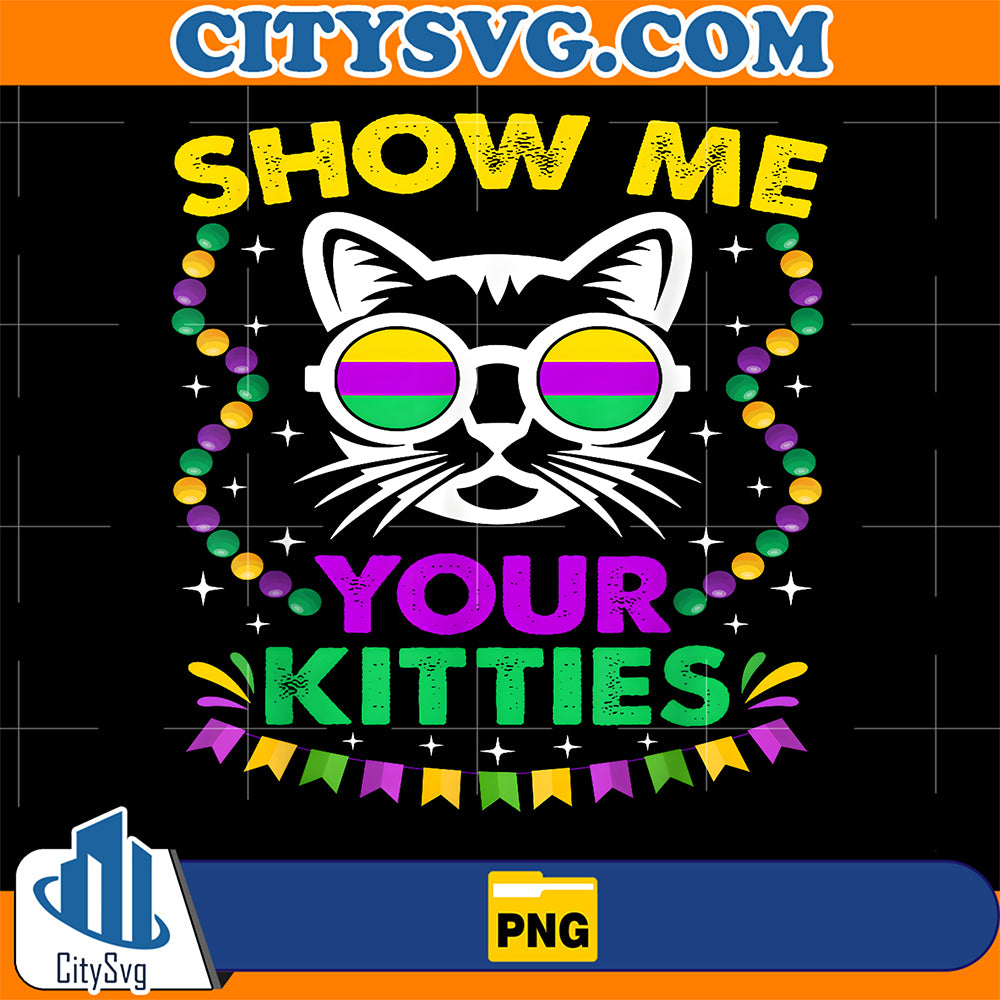 Show-Me-Your-Cute-Kitties-Mardi-Gras-Party-Cat-Lover-Png