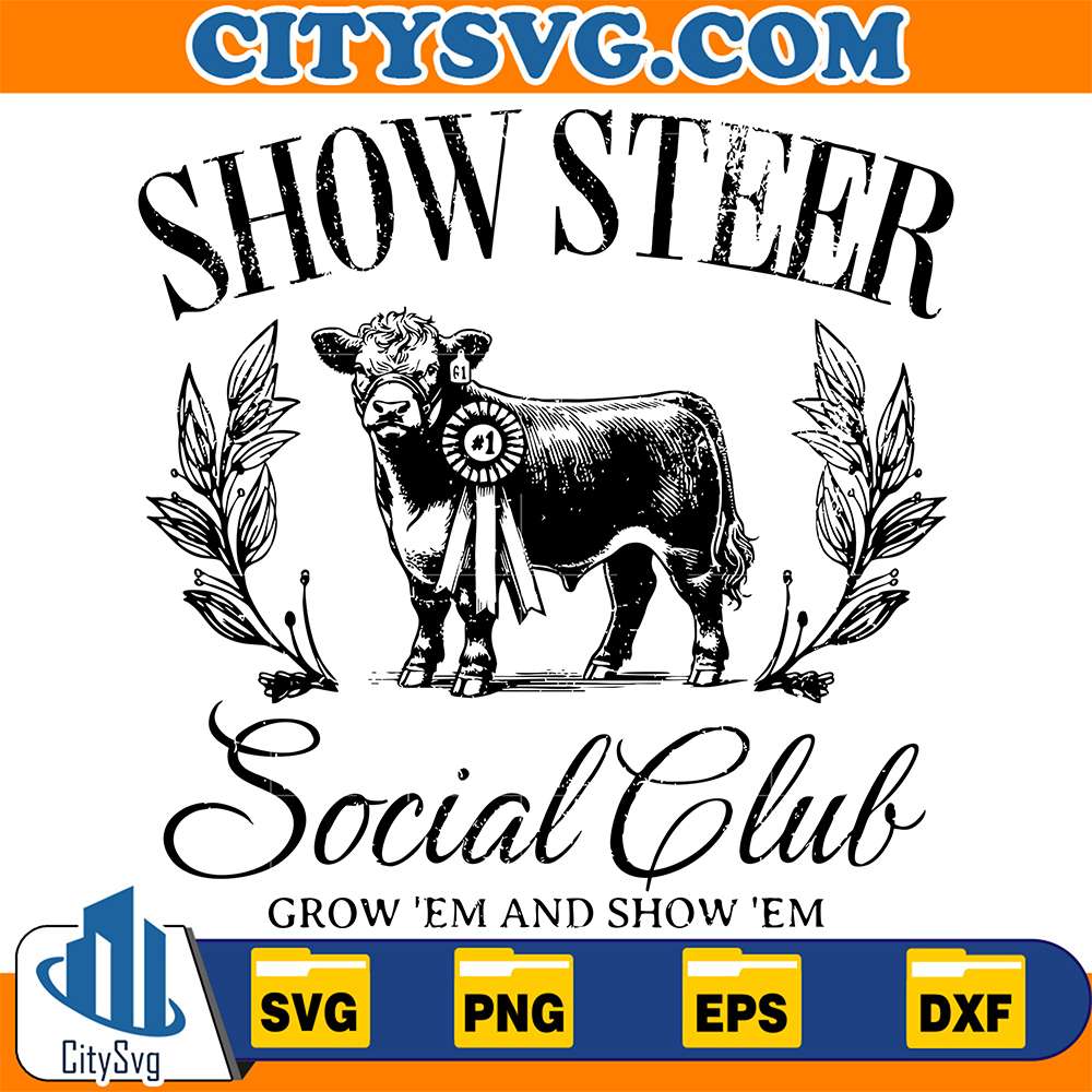 Show-Steer-Social-Club-Grow-Em-And-Show-Em-Svg