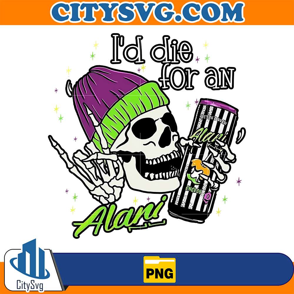 Skeleton-I-d-Die-For-An-Alani-Halloween-Png