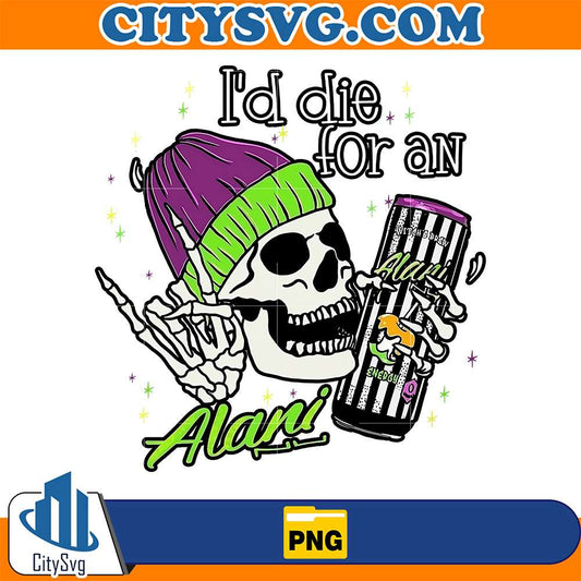 Skeleton-I-d-Die-For-An-Alani-Halloween-Png
