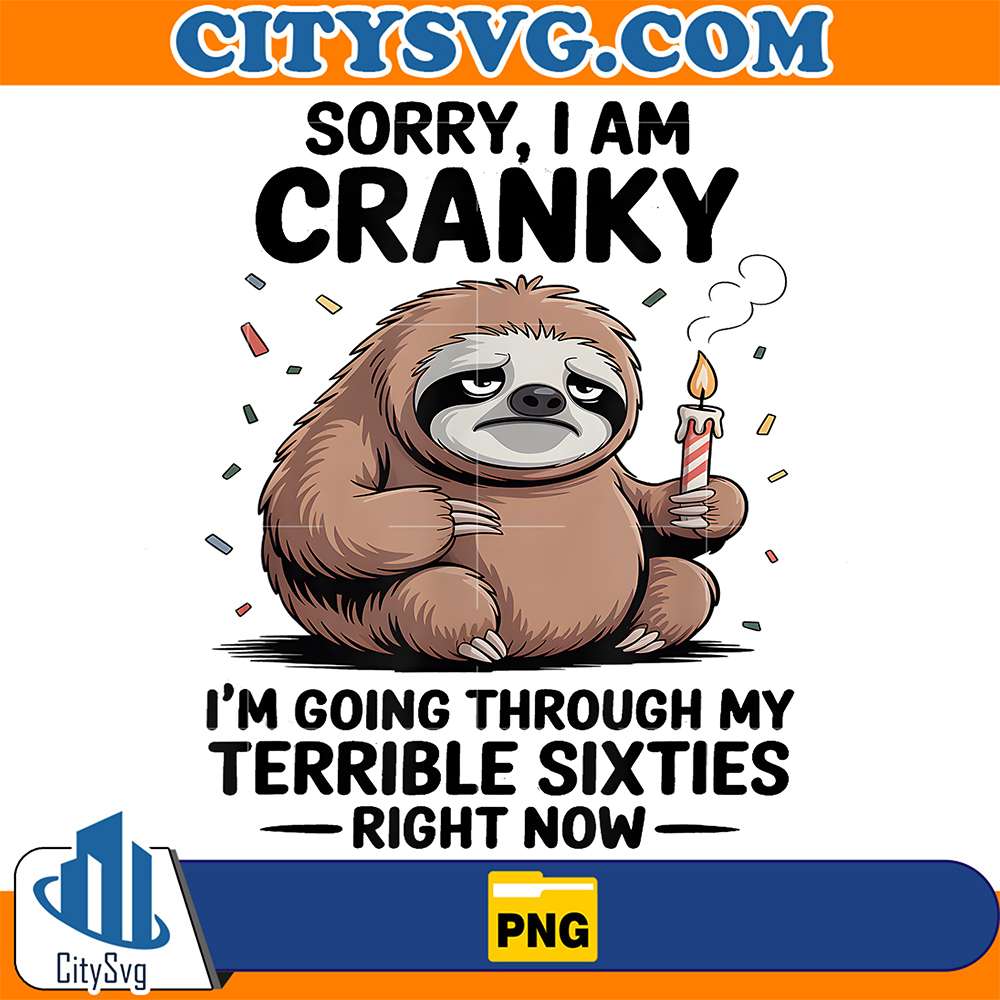 Sloth-Sorry-I-Am-Cranky-I-m-Going-Through-My-Terrible-Sixties-Right-Now-Png