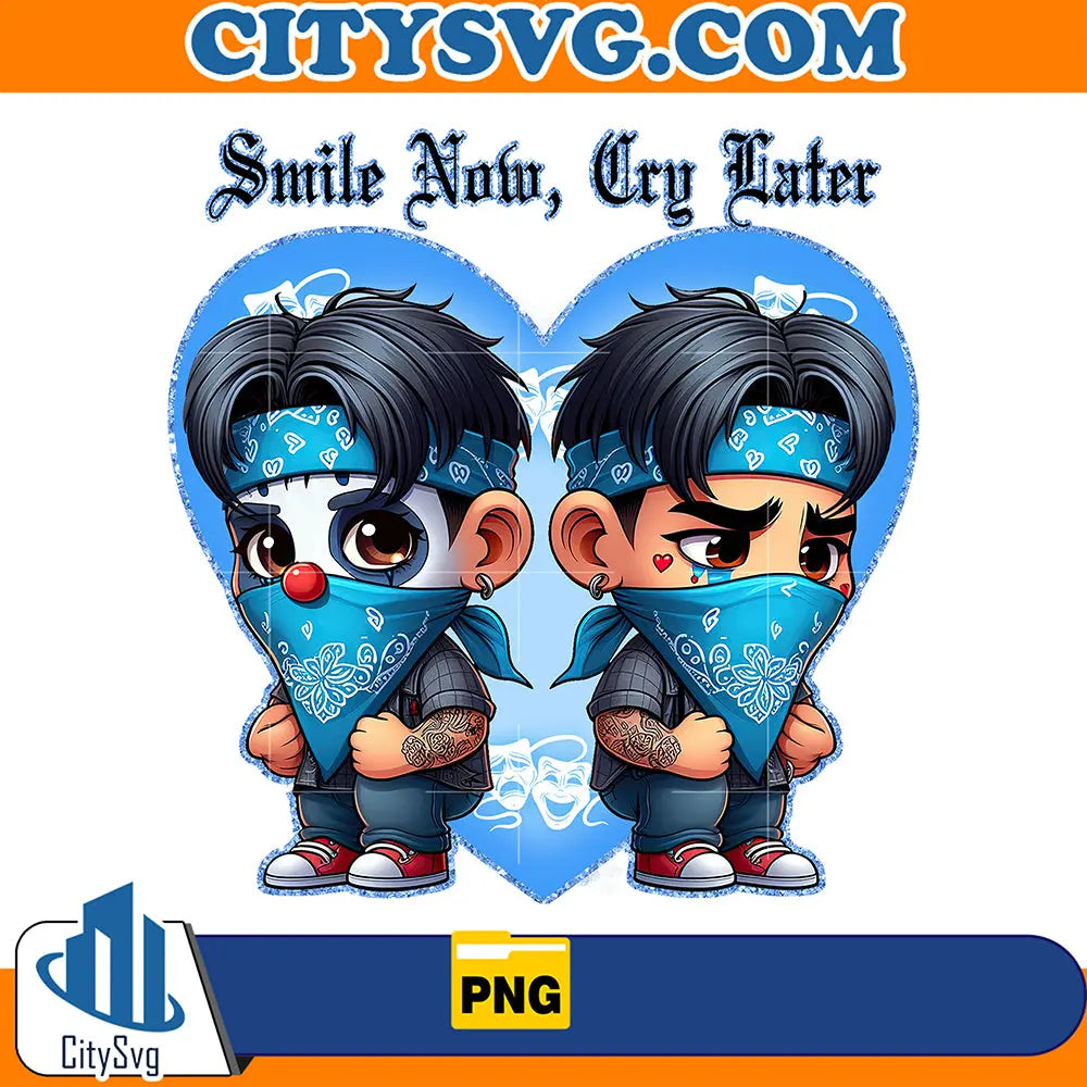 SmileNowCryLaterChicanoLoveValentinePng