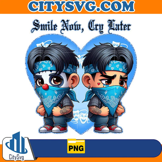 SmileNowCryLaterChicanoLoveValentinePng