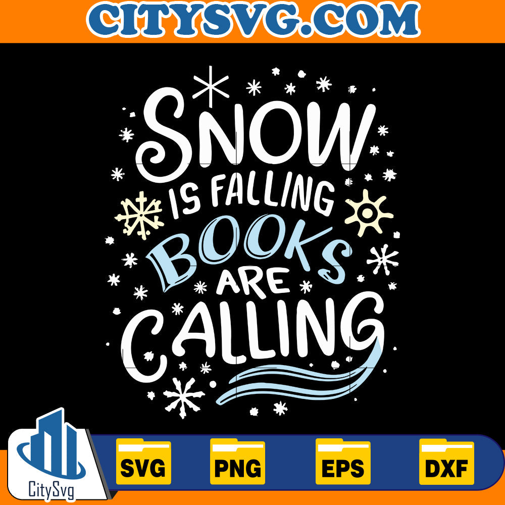 Snow is falling books are calling Svg CitySvg