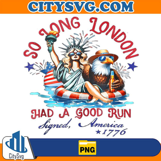 So-Long-London-Had-A-Good-Run-4th-Of-July-Eagle-Png
