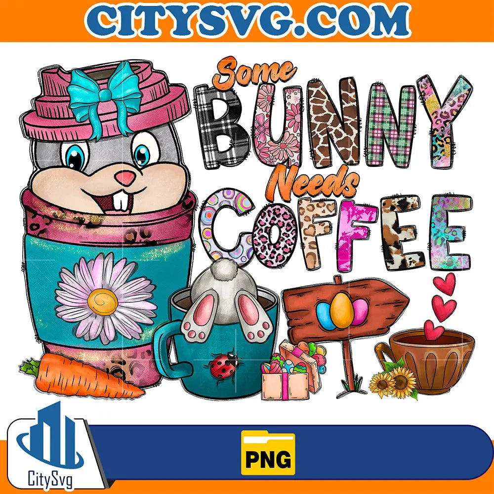 SomeBunnyNeedsCoffeeSublimationPng