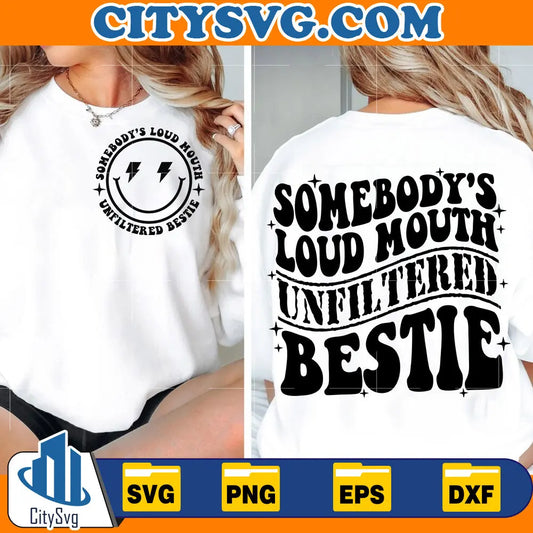 Somebody_sLoudMouthUnfilteredBestieSvg