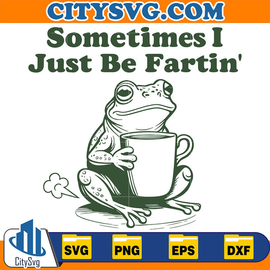 Sometimes-I-Just-Be-Fartin-Frog-Svg