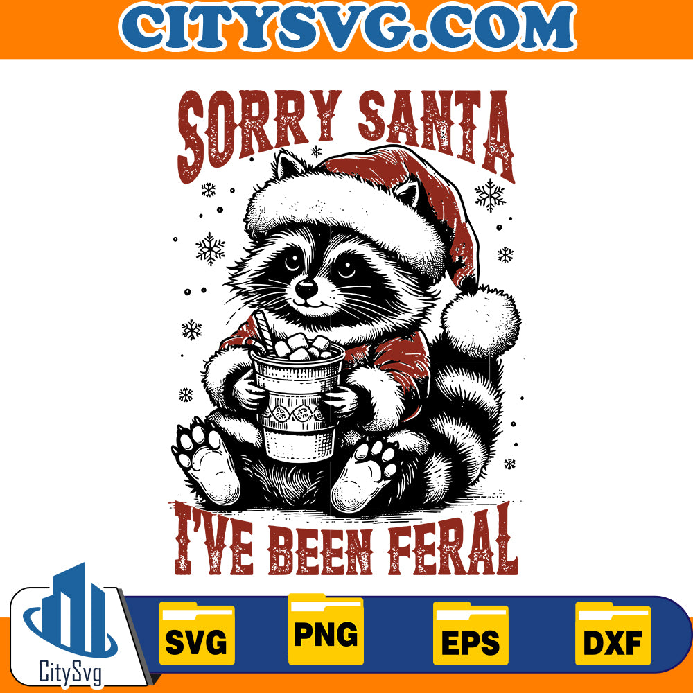 Sorry Santa I've Been Feral Svg