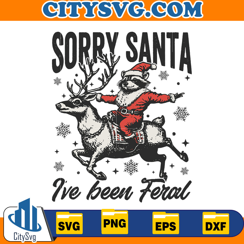 Sorry Santa I've Been Feral Svg