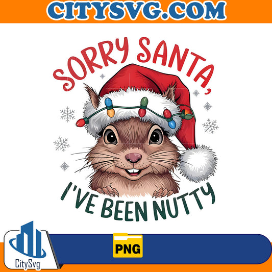 Sorry Santa Ive Been Nutty Christmas Png CitySvg