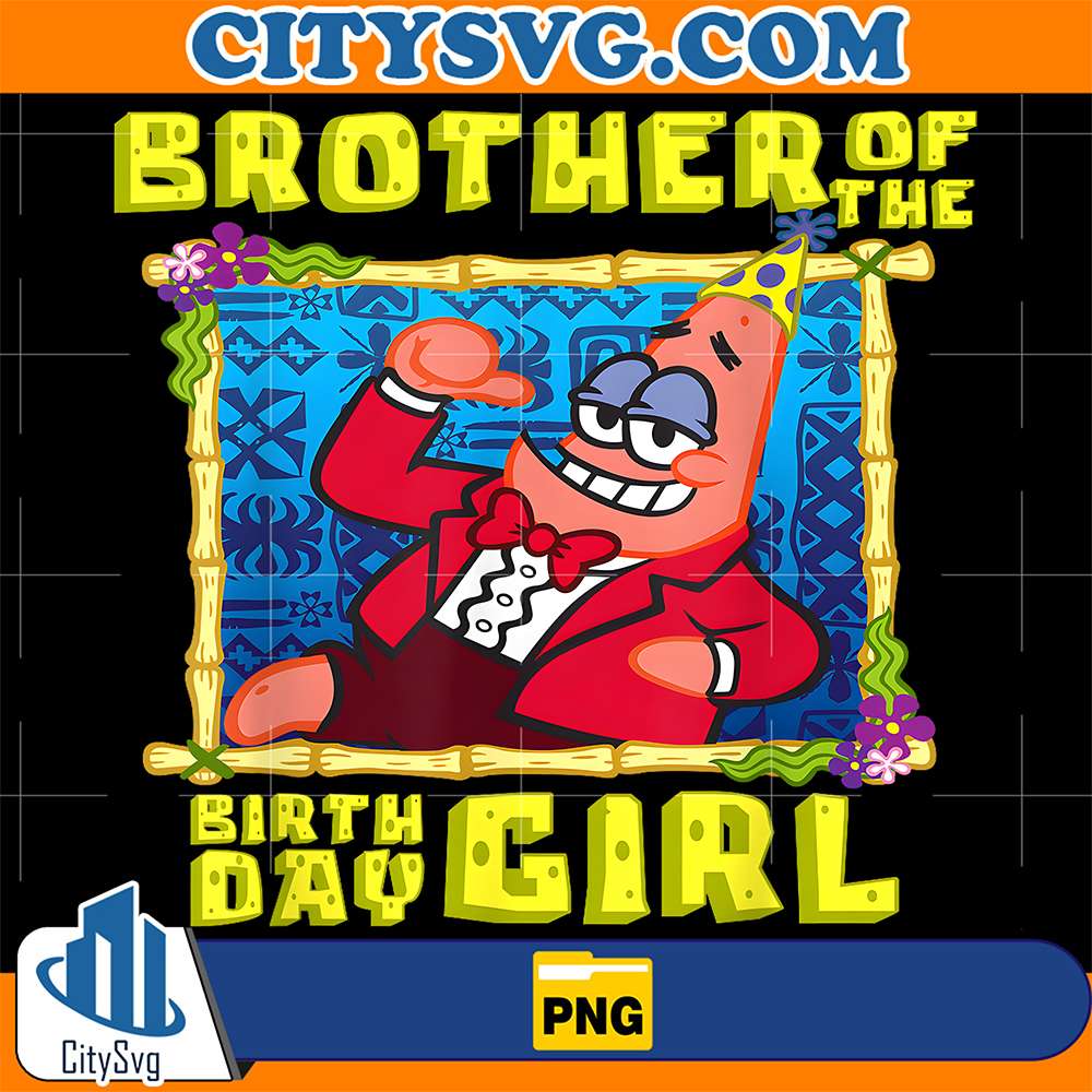 SpongeBob-Patrick-Brother-Of-The-Birthday-Girl-Png