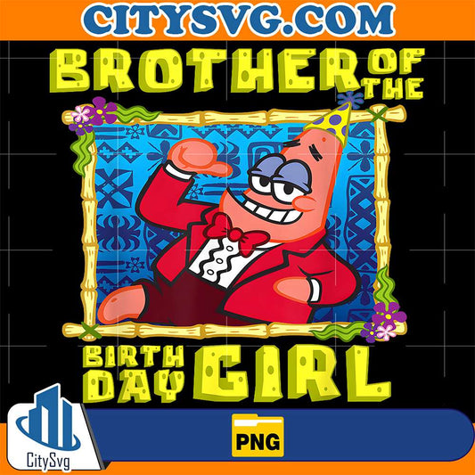 SpongeBob-Patrick-Brother-Of-The-Birthday-Girl-Png