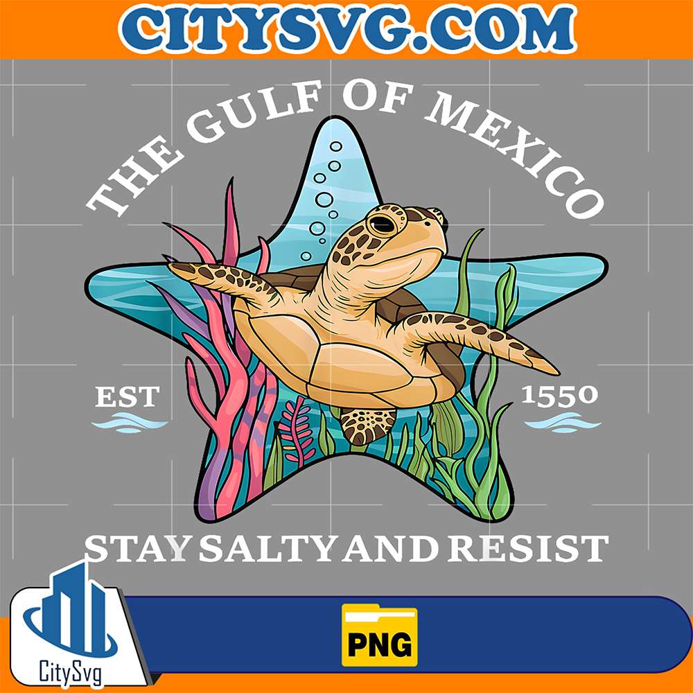 Stay-The-Gulf-Of-Mexico-Stay-Salty-And-Resist-Est-1550-Png