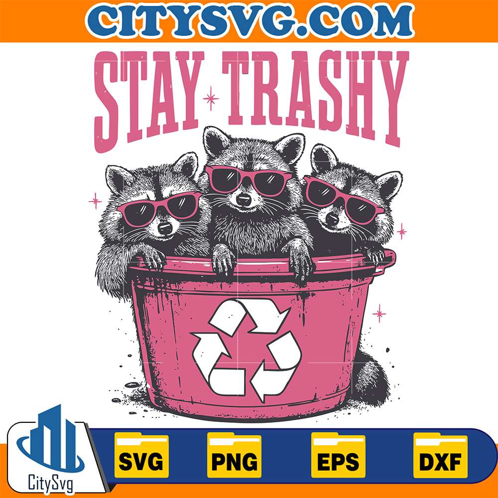 Stay-Trashy-Raccoon-Svg