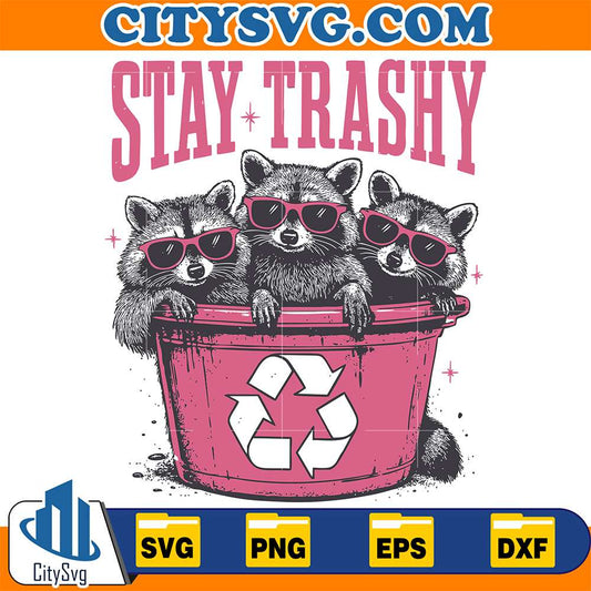 Stay-Trashy-Raccoon-Svg