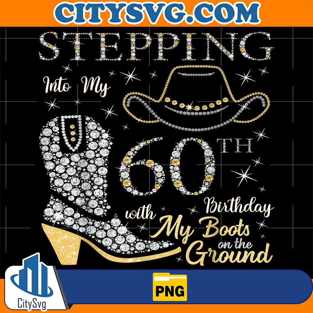 Stepping-Into-My-60th-Birthday-With-My-Boots-On-The-Ground-Png