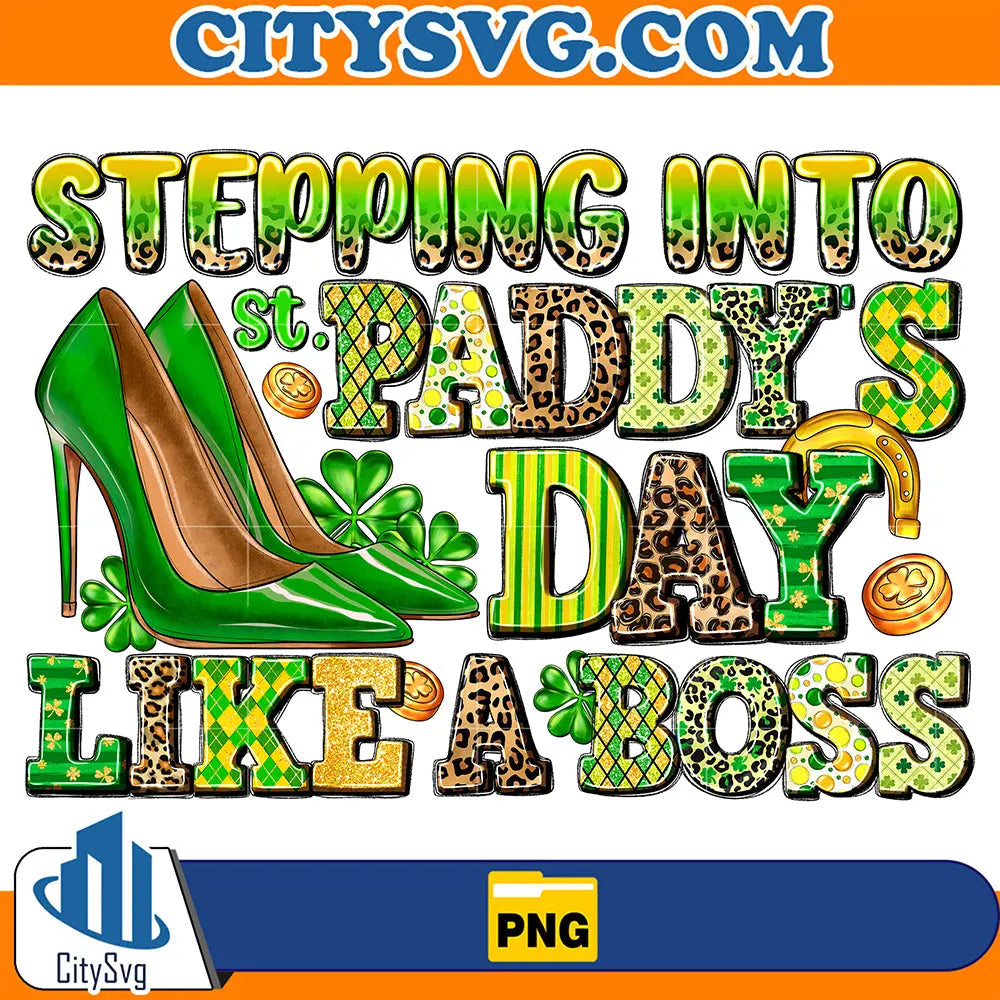 SteppingIntoStPaddysDayLikeABossStPatricksDaySublimationPng