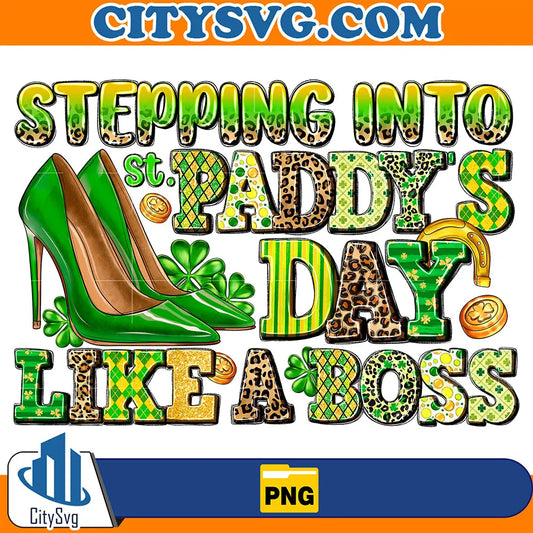 SteppingIntoStPaddysDayLikeABossStPatricksDaySublimationPng