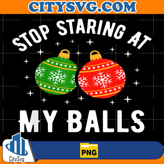 Stop-Staring-At-My-Balls-Christmas-Png
