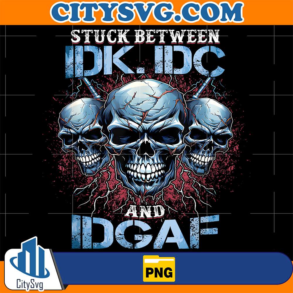 Stuck-Between-IDK-IDC-And-IDGAF-Png