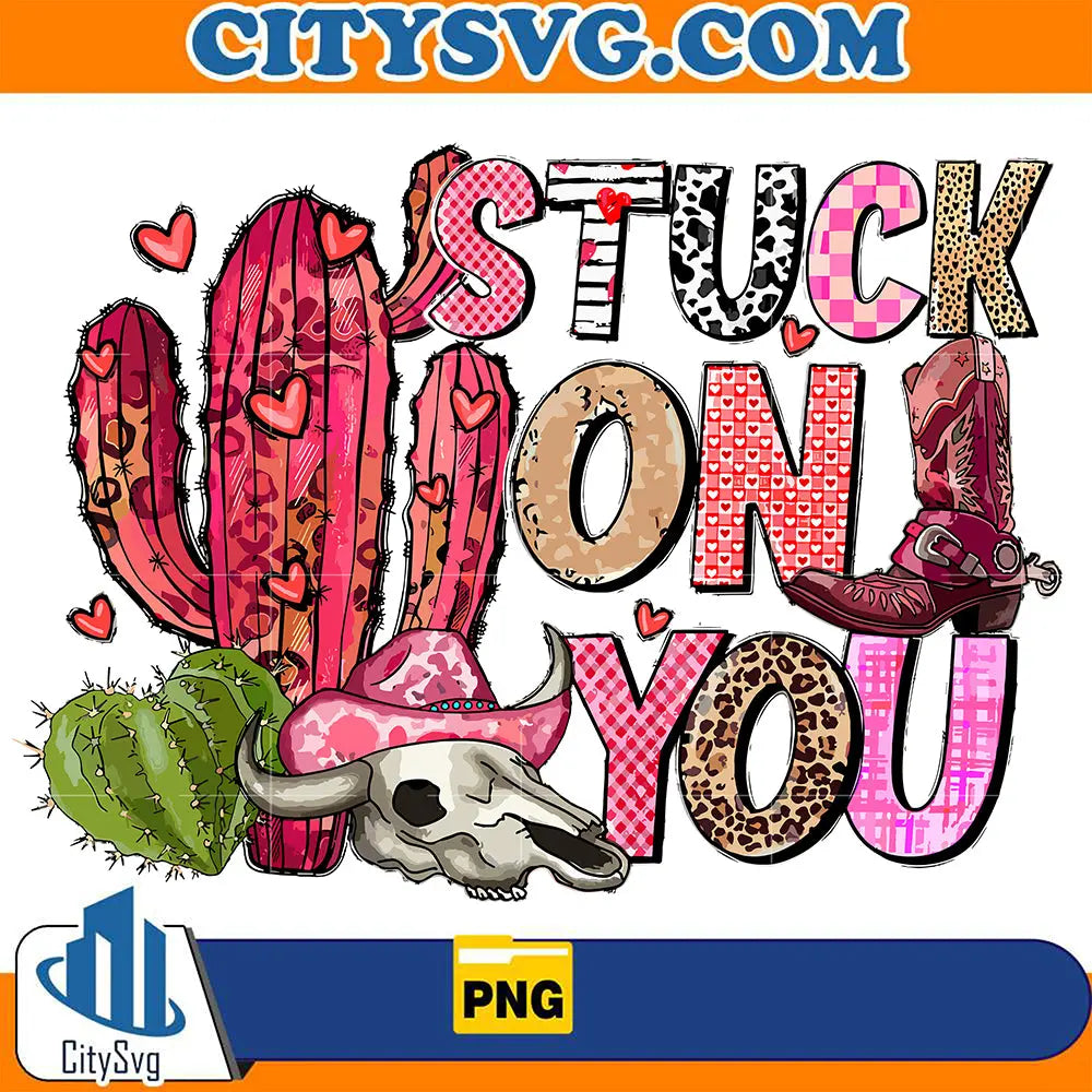 StuckOnYouWesternValentineSublimationPng