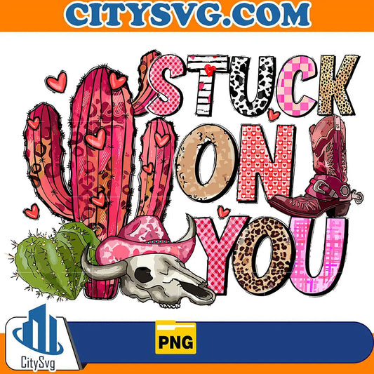 StuckOnYouWesternValentineSublimationPng